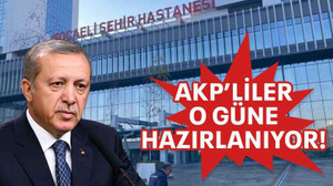 AKP’liler o güne hazırlanıyor!
